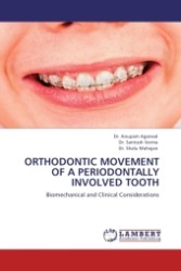 ORTHODONTIC MOVEMENT OF A PERIODONTALLY INVOLVED TOOTH : Biomechanical and Clinical Considerations （2011. 160 S. 220 x 150 mm）