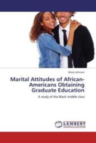 Marital Attitudes of African-Americans Obtaining Graduate Education : A study of the Black middle class （2011. 116 S. 220 mm）