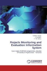 Projects Monitoring and Evaluation Information System : Case study of EPINAV programme, Sokoine University of Agriculture - Tanzania （Aufl. 2012. 52 S. 220 mm）