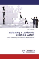 Evaluating a Leadership Coaching System : Using storytelling for leadership self-expression （2011. 304 S.）