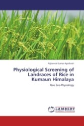Physiological Screening of Landraces of Rice in Kumaun Himalaya : Rice Eco-Physiology （2011. 212 S.）