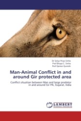 Man-Animal Conflict in and around Gir protected area : Conflict situation between Man and large predator in and around Gir PA, Gujarat, India （2011. 256 S.）