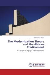 The Modernization Theory and the African Predicament : A Critique of Ngugi's Selected Works （2011. 56 S.）