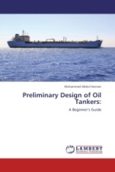 Preliminary Design of Oil Tankers: : A Beginner s Guide （2011. 72 S.）