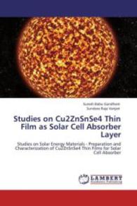 Studies on Cu2ZnSnSe4 Thin Film as Solar Cell Absorber Layer : Studies on Solar Energy Materials - Preparation and Characterization of Cu2ZnSnSe4 Thin Films for Solar Cell Absorber （2011. 140 S. 220 mm）