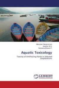 Aquatic Toxicology : Toxicity of Antifouling Paints in Selected Zooplanktons （2011. 80 S. 220 mm）