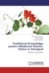 Traditional Knowledge system (Medicinal Plants): Status in Arkalgud : Tool for Conservation （2011. 112 S.）