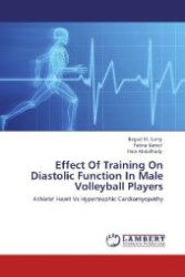 Effect Of Training On Diastolic Function In Male Volleyball Players : Athlete' Heart Vs Hypertrophic Cardiomyopathy （Aufl. 2012. 208 S. 220 mm）