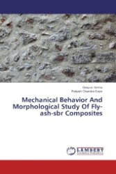 Mechanical Behavior And Morphological Study Of Fly-ash-sbr Composites （2012. 128 S. 220 mm）