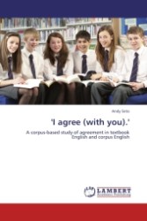 'I agree (with you).' : A corpus-based study of agreement in textbook English and corpus English （2011. 84 S.）