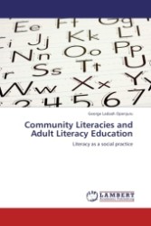 Community Literacies and Adult Literacy Education : Literacy as a social practice （2011. 384 S. 220 mm）