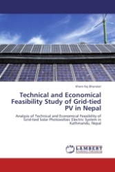 Technical and Economical Feasibility Study of Grid-tied PV in Nepal : Analysis of Technical and Economical Feasibility of Grid-tied Solar Photovoltaic Electric System in Kathmandu, Nepal （2011. 144 S.）