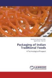 Packaging of Indian Traditional Foods : A Technological Prospect （2011. 96 S. 220 mm）