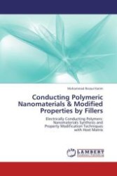 Conducting Polymeric Nanomaterials & Modified Properties by Fillers : Electrically Conducting Polymers: Nanomaterials Synthesis and Property Modification Techniques with Host Matrix （Aufl. 2011. 140 S.）