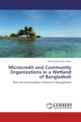 Microcredit and Community Organizations in a Wetland of Bangladesh : Role and Sustainability in Resource Management （Aufl. 2011. 136 S.）