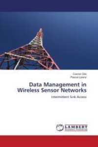 Data Management in Wireless Sensor Networks : Intermittent Sink Access （2011. 144 S. 220 mm）