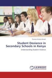 Student Deviance in Secondary Schools in Kenya : Understanding Student Violence （Aufl. 2012. 224 S.）