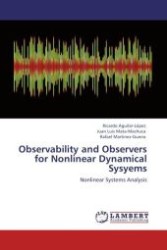 Observability and Observers for Nonlinear Dynamical Sysyems : Nonlinear Systems Analysis （2011. 124 S. 220 mm）