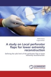 A study on Local perforator flaps for lower extremity reconstruction : Defining the safe limit of the perforator flap in lower extremity reconstruction. （2011. 84 S. 220 mm）