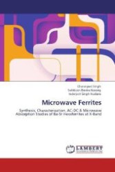 Microwave Ferrites : Synthesis, Characterization, AC-DC & Microwave Absorption Studies of Ba-Sr Hexaferrites at X-Band （Aufl. 2012. 184 S. 220 mm）