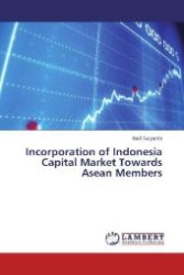 Incorporation of Indonesia Capital Market Towards Asean Members （2012. 72 p. 220 mm）