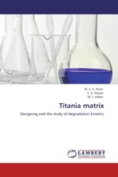 Titania matrix : Designing and the study of degradation kinetics （2011. 76 S.）