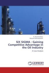 SIX SIGMA : Gaining Competitive Advantage in the Oil Industry : A Case Analysis （Aufl. 2012. 188 S.）
