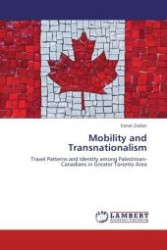 Mobility and Transnationalism : Travel Patterns and Identity among Palestinian-Canadians in Greater Toronto Area （Aufl. 2012. 280 S. 220 mm）