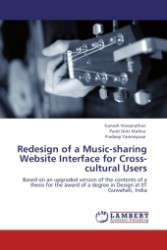 Redesign of a Music-sharing Website Interface for Cross-cultural Users : Based on an upgraded version of the contents of a thesis for the award of a degree in Design at IIT Guwahati, India （2011. 92 S.）