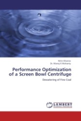 Performance Optimization of a Screen Bowl Centrifuge : Dewatering of Fine Coal （2011. 120 S.）