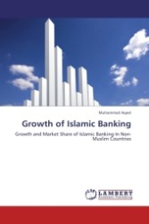 Growth of Islamic Banking : Growth and Market Share of Islamic Banking In Non-Muslim Countries （2011. 96 S.）