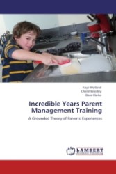 Incredible Years Parent Management Training : A Grounded Theory of Parents' Experiences （2011. 256 S. 220 mm）