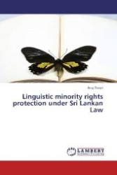 Linguistic minority rights protection under Sri Lankan Law （2012. 144 S. 220 mm）