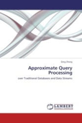 Approximate Query Processing : over Traditional Databases and Data Streams （2011. 192 p. 220 mm）