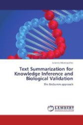 Text Summarization for Knowledge Inference and Biological Validation : The BioSumm approach （Aufl. 2012. 140 S. 220 mm）