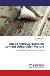 Image Retrieval Based on Content Using Color Feature : Color Image Processing and Retrieving （2011. 76 S.）