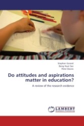 Do attitudes and aspirations matter in education? : A review of the research evidence （2011. 216 S. 220 mm）