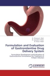 Formulation and Evaluation of Gastroretentive Drug Delivery System : Formulation Development and Evaluation of Gastroretentive Formulations for Treatment of H.Pylori Infection （2011. 268 S.）