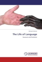The Life of Language : Saussure and Evolution （Aufl. 2011. 176 S. 220 mm）
