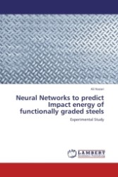 Neural Networks to predict Impact energy of functionally graded steels : Experimental Study （2011. 56 S.）