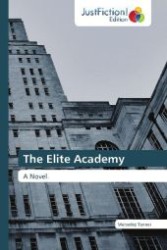 The Elite Academy : A Novel. （2011. 116 S. 220 mm）