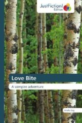 Love Bite : A vampire adventure （2012. 148 S. 220 mm）