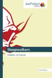 Sleepwalkers : Children of Crystal （2012. 128 S. 220 mm）