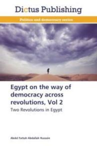 Egypt on the way of democracy across revolutions, Vol 2 : Two Revolutions in Egypt （2014. 128 S. 220 mm）