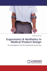 Ergonomics & Aesthetics in Medical Product Design : An Investigation Into the Importance to the User （2011. 64 S. 220 mm）