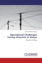 Operational Challenges Facing eTourism in Kenya : eTourism in Kenya （2011. 144 S.）