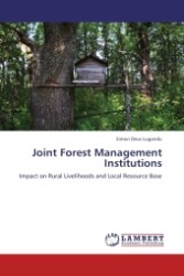 Joint Forest Management Institutions : Impact on Rural Livelihoods and Local Resource Base （2011. 252 S.）