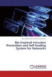 Bio Inspired Intrusion Prevention and Self healing System for Networks （2012. 256 S. 220 mm）