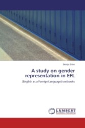 A study on gender representation in EFL : (English as a Foreign Language) textbooks （Aufl. 2011. 124 S.）
