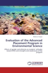 Evaluation of the Advanced Placement Program in Environmental Science : Effects of gender and ethnicity on students  attitudes toward APES and strengths and weaknesses of the program （Aufl. 2011. 188 S.）